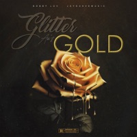 Glitter Aint Gold (feat. Bobby Luv) - Single - Jaysuavemusic