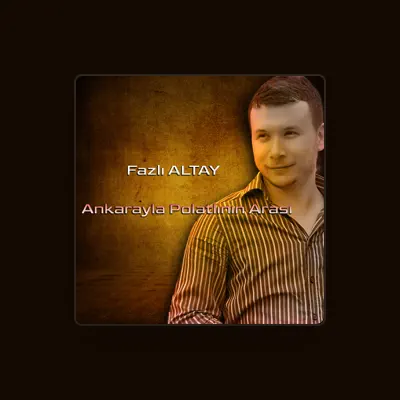 Listen to Fazlı Altay, watch music videos, read bio, see tour dates & more!