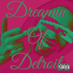 Dreamin Of Detroit