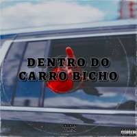 Dentro do Carro Bicho - Single - MC PRK, Mc Duka & DJ HICK DA ZL