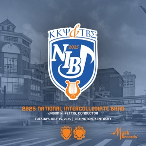 2025 National Intercollegiate Band: Kappa Kappa Psi & Tau Beta Sigma National Intercollegiate Band
