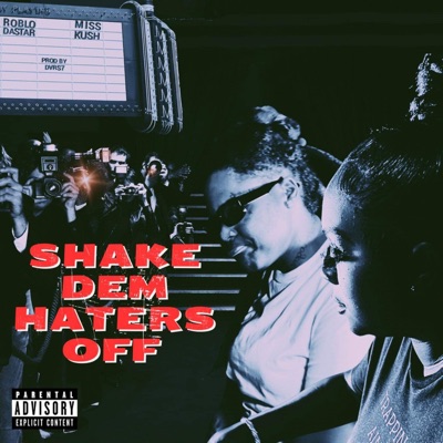 Shake Dem Haters Off (feat. Miss Kush) - Single