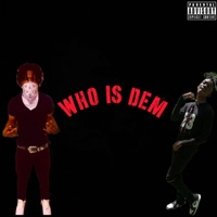 WHO IS DEM (feat. Dtay) - Single - BUDWAY4L