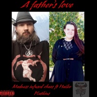 A FATHERS LOVE (feat. Hailee Watkins) - Single - Madness infused chaos