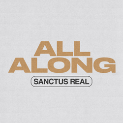 All Along - Sanctus Real Cover Art