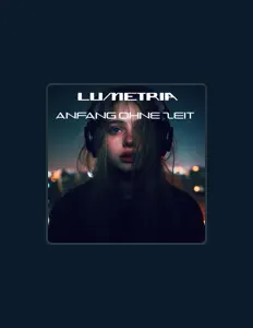 Lumetria을(를) 듣고, 뮤직 비디오를 보고, 약력을 읽고, 투어 일정 등을 확인하세요!