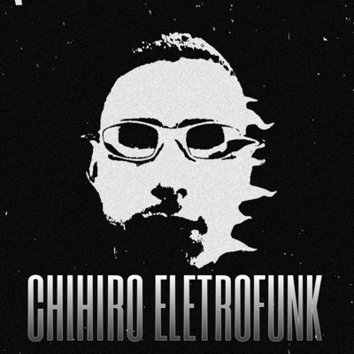 Chihiro Eletrofunk - Single