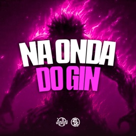 Na Onda do Gin (feat. DJ ZK) DJ GUI PABLO, Mc Kitinho & Mc Magrinho