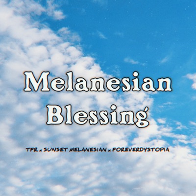 Melanesian Blessing - Single