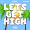 Lets Get High (feat. Robbs & Cheeko) - I.V. lyrics