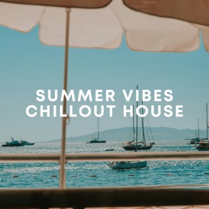 Summer Vibes Chillout House