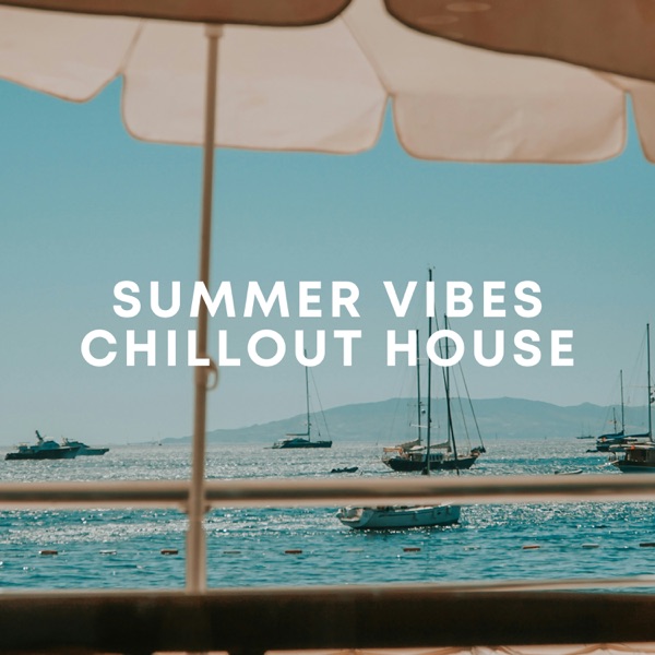 Summer Vibes Chillout House