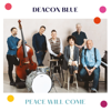 Peace Will Come - Deacon Blue