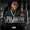 Big Popa - Bih Fye