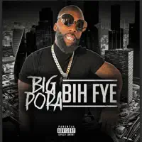 Bih Fye — Big Popa