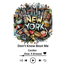 Dont Know Bout Me (feat. (.K-Breeze) Cardier