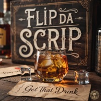 Get That Drink - Single - Flip Da Scrip