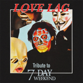 LoveLag-Tribute to Comsat Angels "7 Day Weekend"