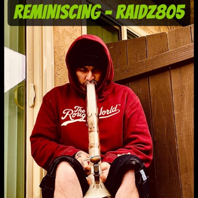 Reminiscing-Raidz805 - Single