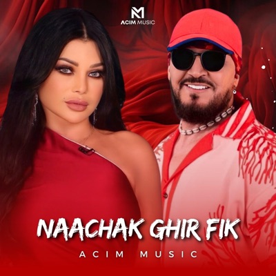 Acim Music - Naachak Ghir Fik