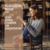 Laurent Tanguy Paula Klassische Musik zum Lesen, Lernen, Studieren & zur Konzentration