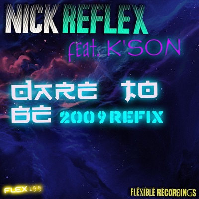 DARE TO BE (FLEX195) (feat. K'Son) [2009 DNB REFIX 2025 remaster] - Single