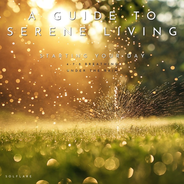 4-7-8 Breathing Under the Rain: A Guide to Serene Living