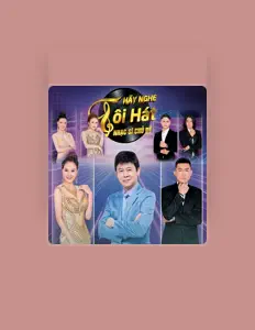 Listen to Hãy Nghe Tôi Hát, watch music videos, read bio, see tour dates & more!