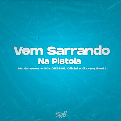 Vem Sarrando na Pistola (feat. Jhonny beatt) - Single