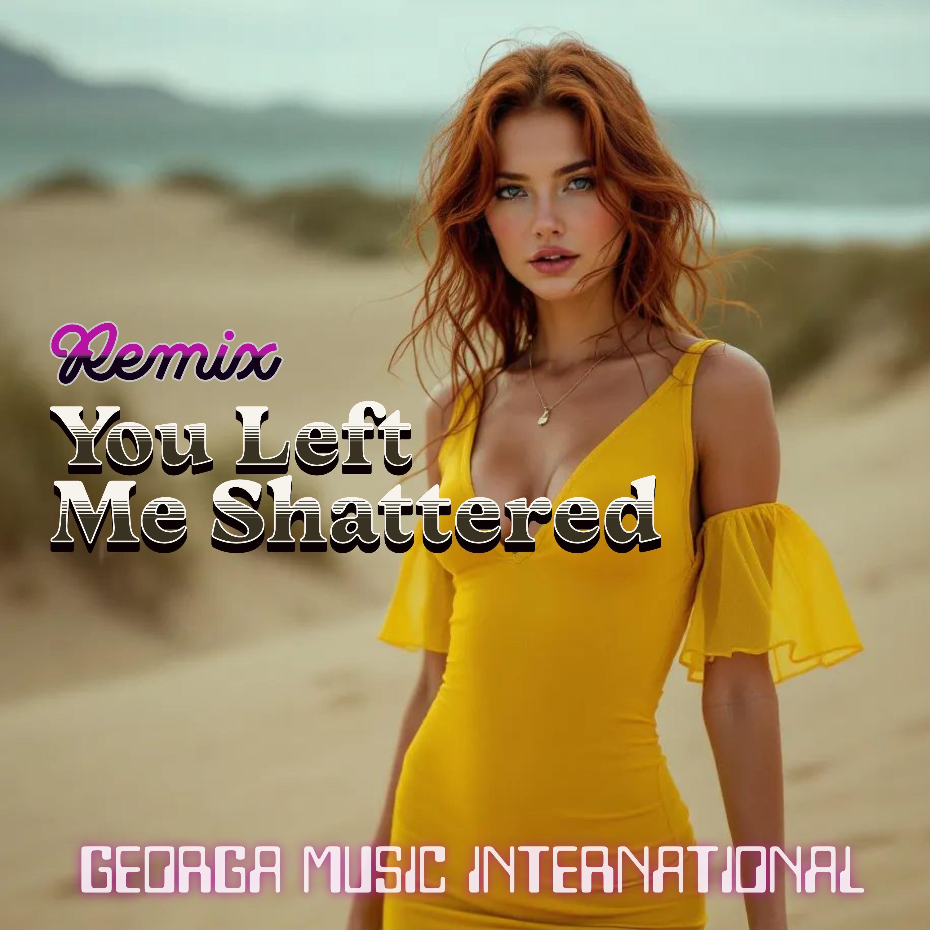 You Left Me Shattered (Remix) - Single