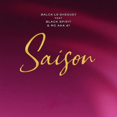 Saison (feat. Black Spirit Kik & MC AKA 47) - Single