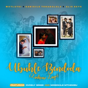 Ubuhle Bendoda ( Zinkomo Zayo) [feat. Nvcely Sings & Minenhle Mthembu]