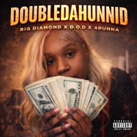 Double da hunnid (feat. Big Diamond & 4Runna) - Single - Duckedoffdixon