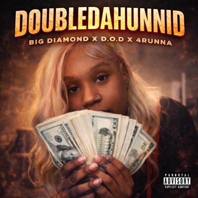 Double da hunnid (feat. Big Diamond & 4Runna) - Single