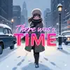 Dilik - There Was a Time