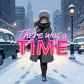 There Was A Time