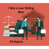 I Was a Law 'Biding Man