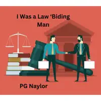 I Was a Law 'Biding Man — PG Naylor
