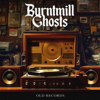 Burntmill Ghosts - Old Records artwork