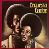Orquesta Caribe - Bacalao Embrujao