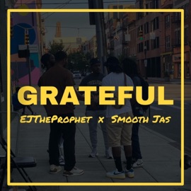 Grateful (feat. Smooth Jas) EJTheProphet