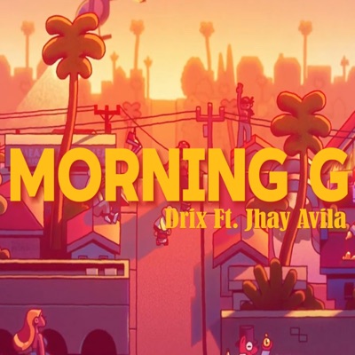 Morning G (feat. Jhay Avila) - Single