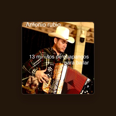 Listen to Antonio Rubio, watch music videos, read bio, see tour dates & more!