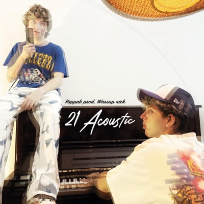 21 (feat. Wassup Nick) [Acoustic Version] - Single