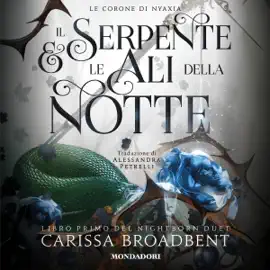 Il serpente e le ali della notte: Crowns of Nyaxia, Vol. 1
