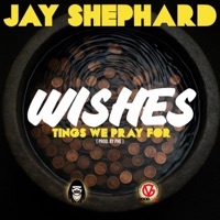 WISHES (TINGS WE PRAY FOR)