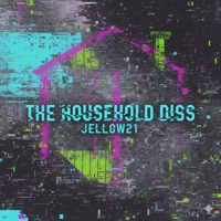 Household Diss (The Beginning) - Single - Jellow21