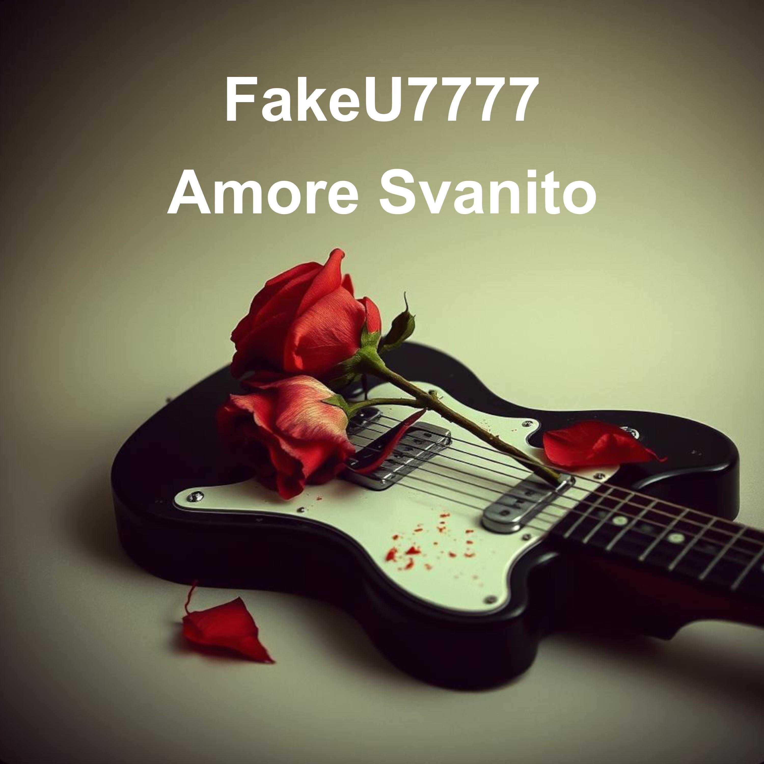 FakeU7777 - Amore Svanito