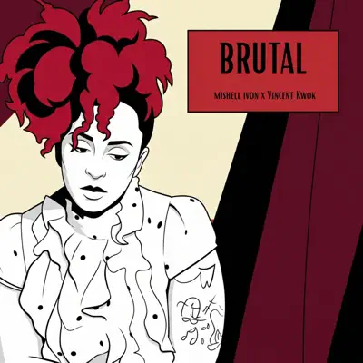 Ouça Brutal de Mishell Ivon & Vincent Kwok.