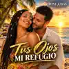 TONY ZAYAS - Tus ojos mi refugio